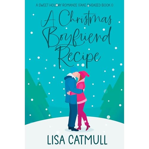 A Christmas Boyfriend Recipe by Lisa Catmull