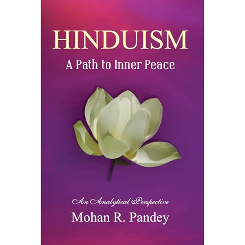 Hinduism: A Path to Inner Peace by Mohan R Pandey