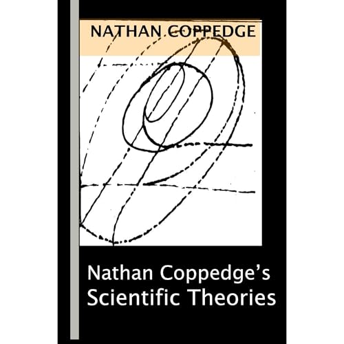 The Scientific Theories by Nathan Coppedge