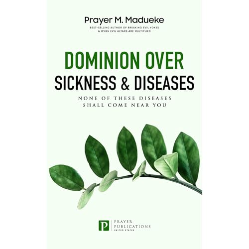 Dominion Over Sickness & Disease
