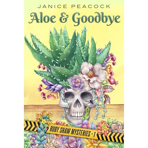 Aloe and Goodbye by Janice Peacock