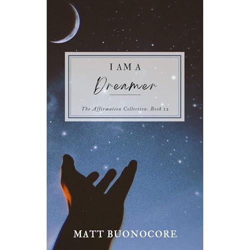 I Am A Dreamer by Matt Buonocore