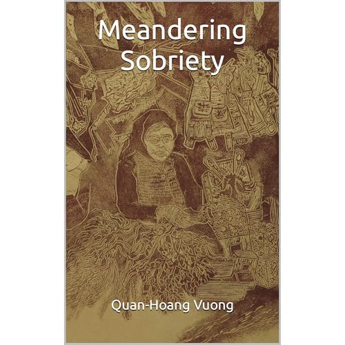 Meandering Sobriety by Quan-Hoang Vuong