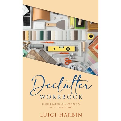 Declutter Workbook by Luigi Harbin