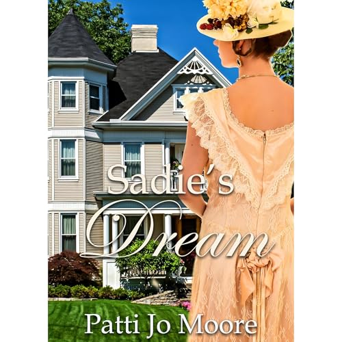 Sadie's Dream by Patti Jo Moore