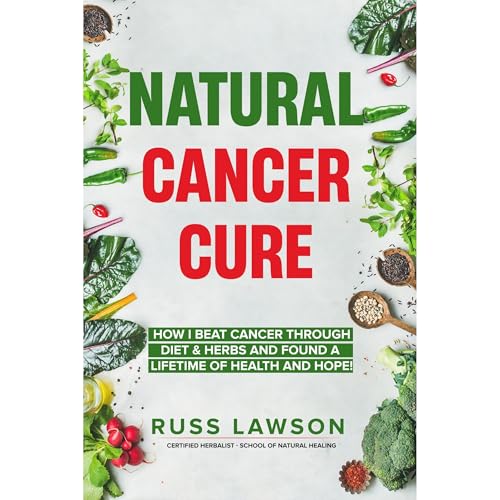 Natural Cancer Cure by Russ Lawson