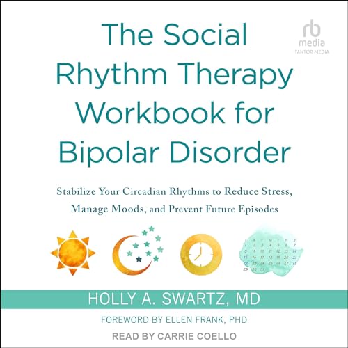 The Social Rhythm Therapy Workbook for Bipolar Disorder