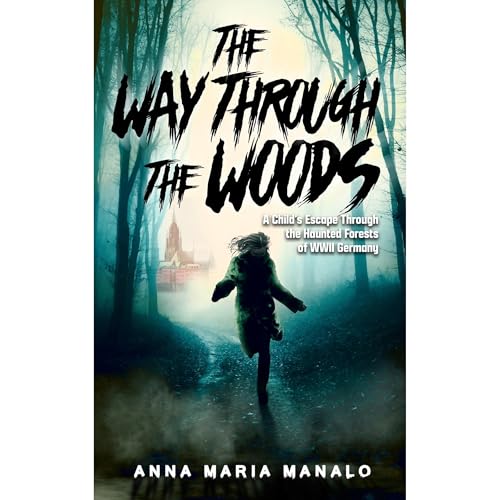 The Way Through The Woods by Anna Maria Manalo