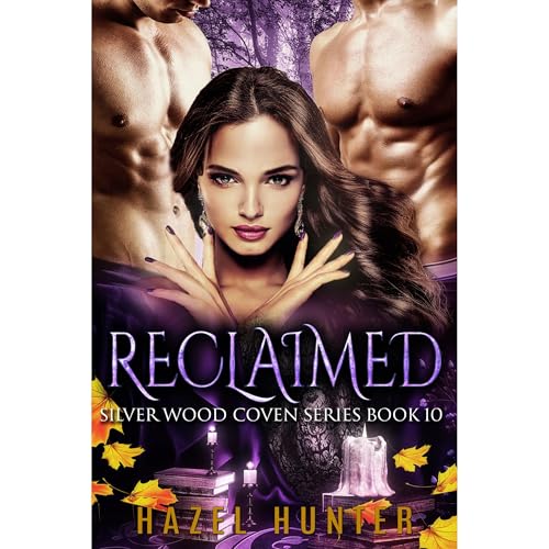 Reclaimed (Book 10 of Silver Wood Coven) by Hazel Hunter