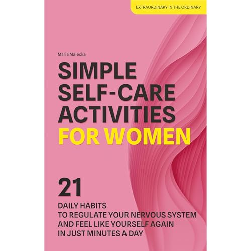 Simple Self-Care Activities for Women by Maria Malecka