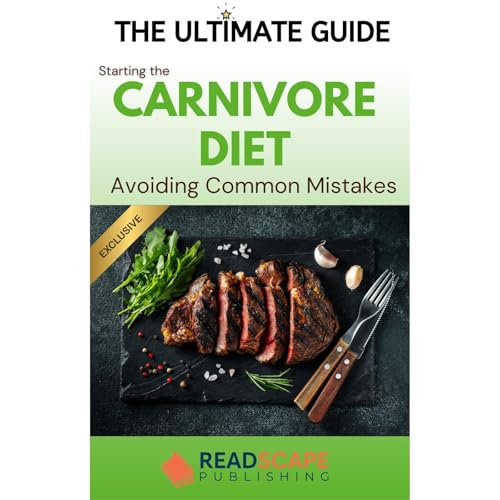 Starting the Carnivore Diet by ReadScapes Publishing