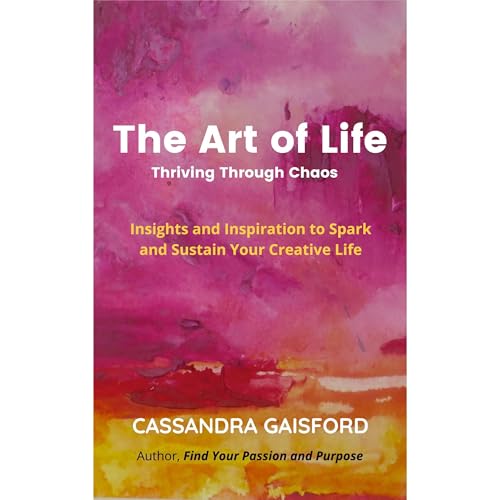 The Art of Life: Thriving Through Chaos
