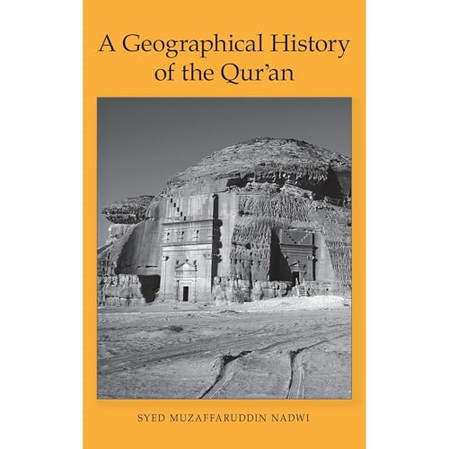 A Geographical History of the Qur'an