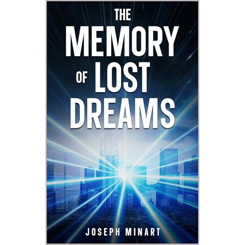 The Memory of Lost Dreams by Joseph Minart