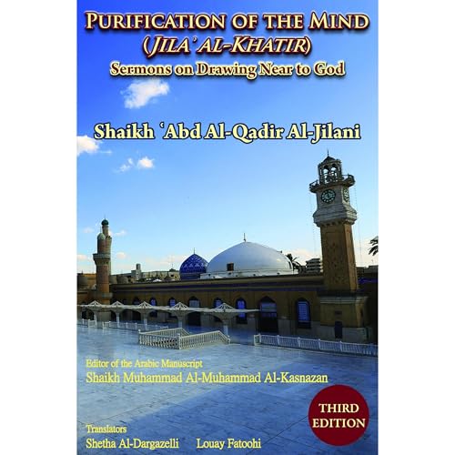 Purification of the Mind (Jila’ Al-Khatir) – Third Edition by ‘Abd Al-Qadir Al-Jilani