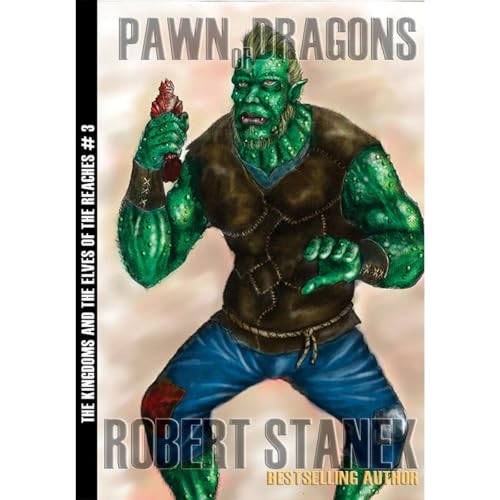 Pawn of Dragons (Kingdoms and the Elves of the Reaches Book 3, 10th Anniversary Edition)