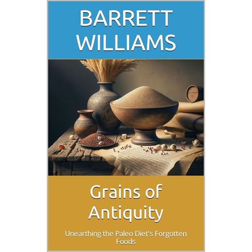 Grains of Antiquity by Barrett Williams