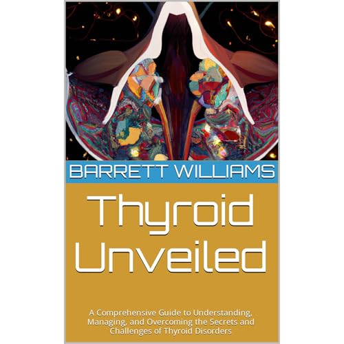 Thyroid Unveiled by Barrett Williams