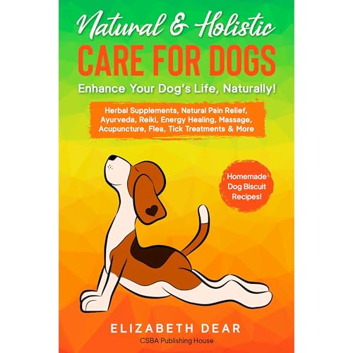 Natural & Holistic Care for Dogs – Enhance Your Dog’s Life, Naturally!