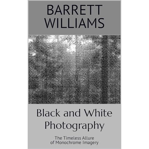 Black and White Photography by Barrett Williams