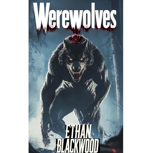 Werewolves by Ethan Blackwood