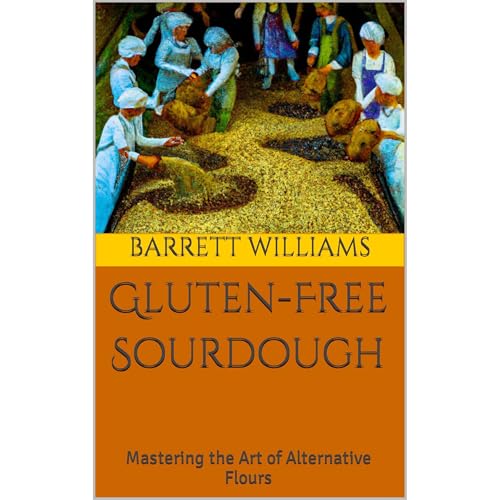 Gluten-Free Sourdough by Barrett Williams