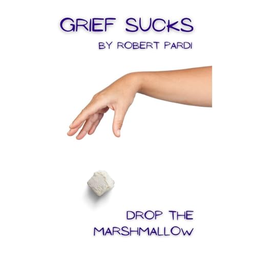 Grief Sucks by Robert Pardi