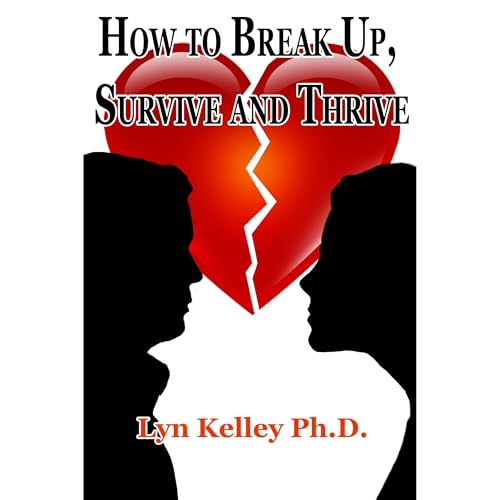 How to Break Up, Survive and Thrive