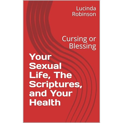 Your Sexual Life, The Scriptures, and Your Health