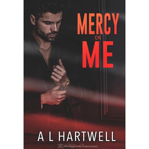 Mercy on Me by A L Hartwell