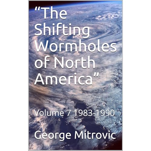 “The Shifting Wormholes of North America”