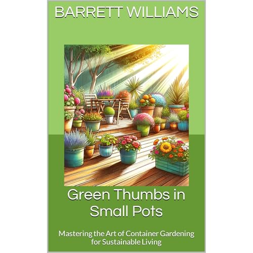 Green Thumbs in Small Pots by Barrett Williams