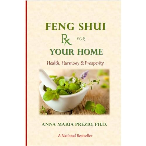 Feng Shui Rx for Your Home by Anna Maria Prezio PhD