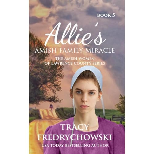 Allie's Amish Family Miracle