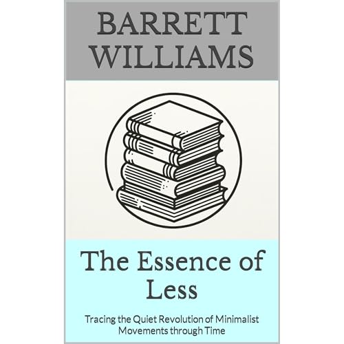 The Essence of Less by Barrett Williams