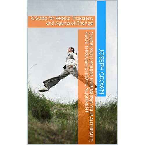 Chaos and Candor: Embracing Your Authentic Voice Through Chaotic Alignment