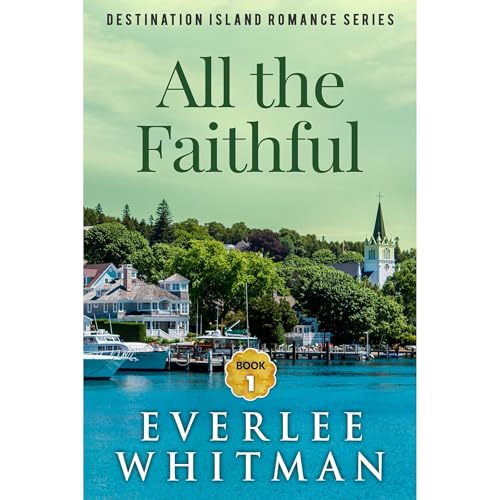 All the Faithful by Everlee Whitman