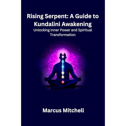 Rising Serpent: A Guide to Kundalini Awakening by Marcus Mitchell