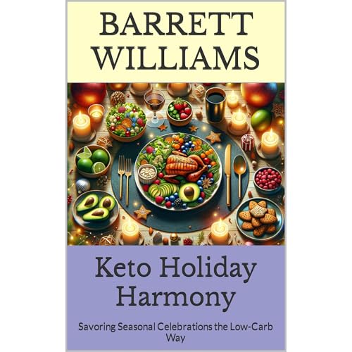 Keto Holiday Harmony by Barrett Williams