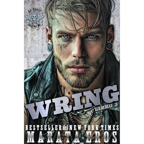 Libro 3 de la Serie Road Kill MC : Wring by Marata Eros