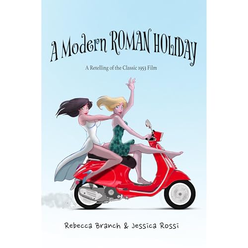 A Modern Roman Holiday by Rebecca Branch