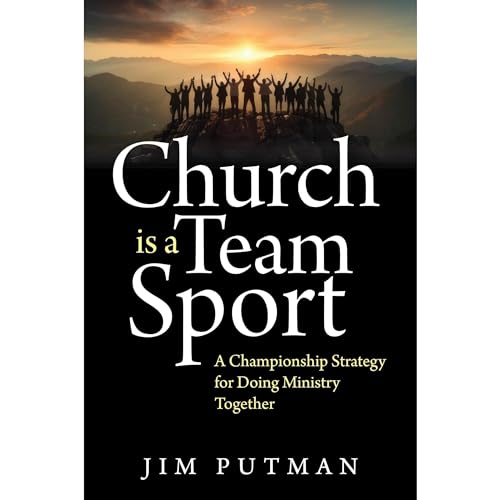 Church is a Team Sport by Jim Putman