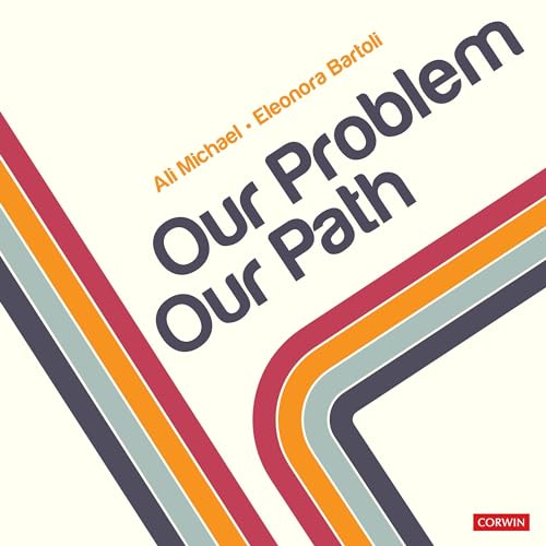 Our Problem, Our Path by Ali Michael