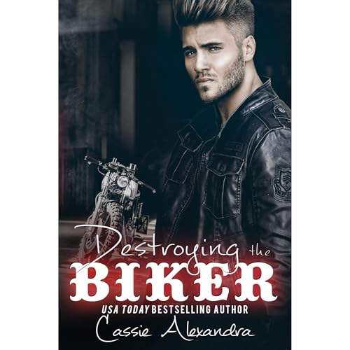 Destroying the Biker (Book 8) Biker Club Romance