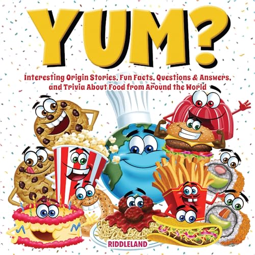 Yum? Interesting Origin Stories, Trivia, Fun Facts, and History About Food from Around the World