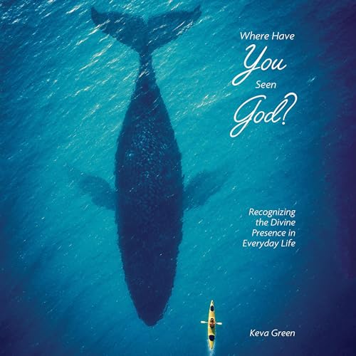 Where Have You Seen God? by Dr. Keva L Green