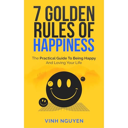 7 GOLDEN RULES OF HAPPINESS