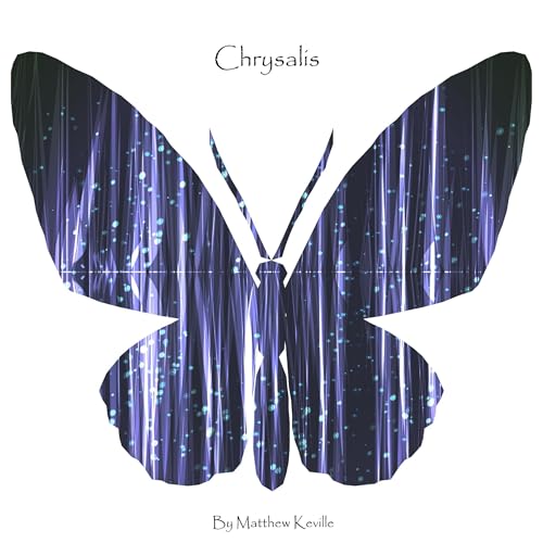 Chrysalis by Matthew Keville