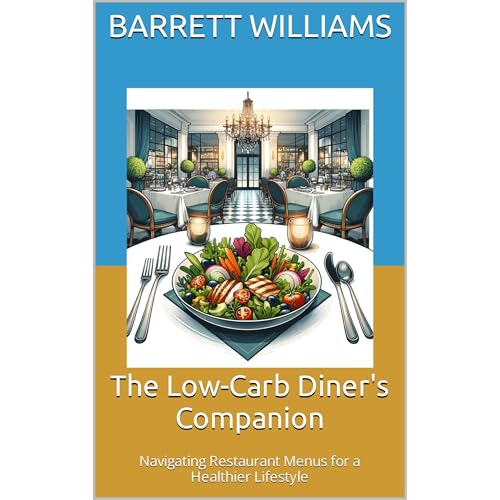 The Low-Carb Diner's Companion by Barrett Williams