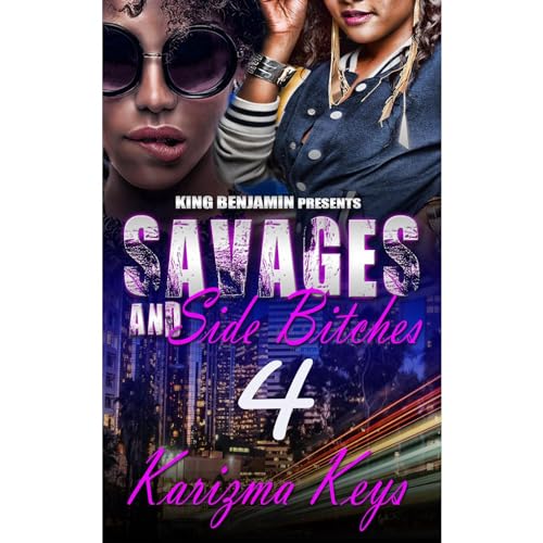 Savages and Side Bitches 4